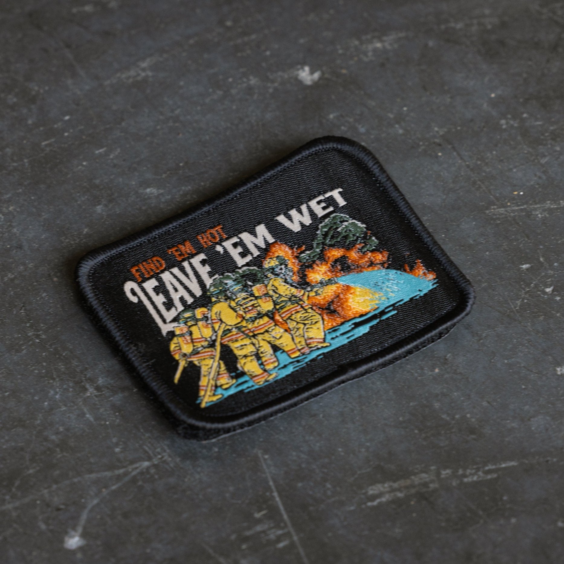Find 'Em Hot Leave 'Em Wet - Patch