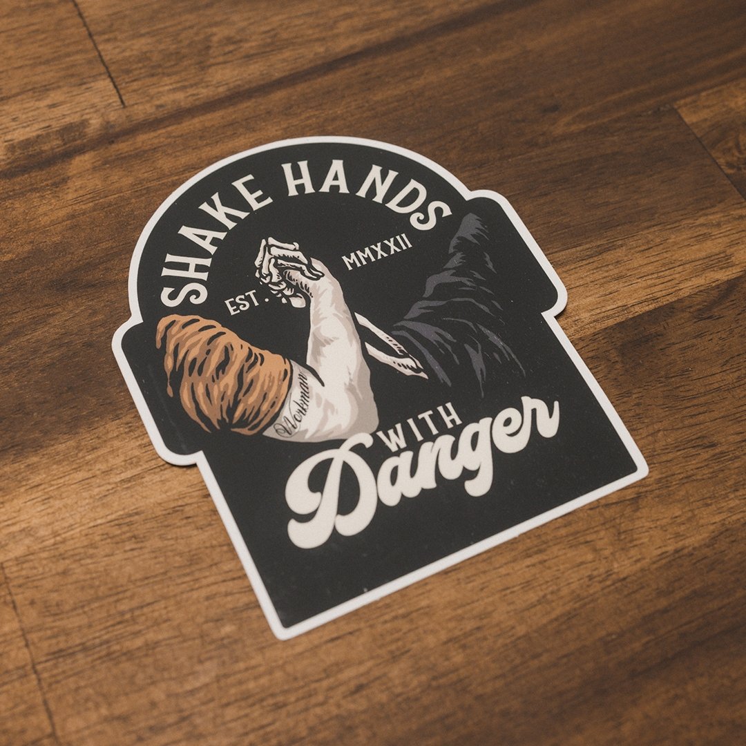 Shake Hands With Danger - Sticker - Workman Trading Co.