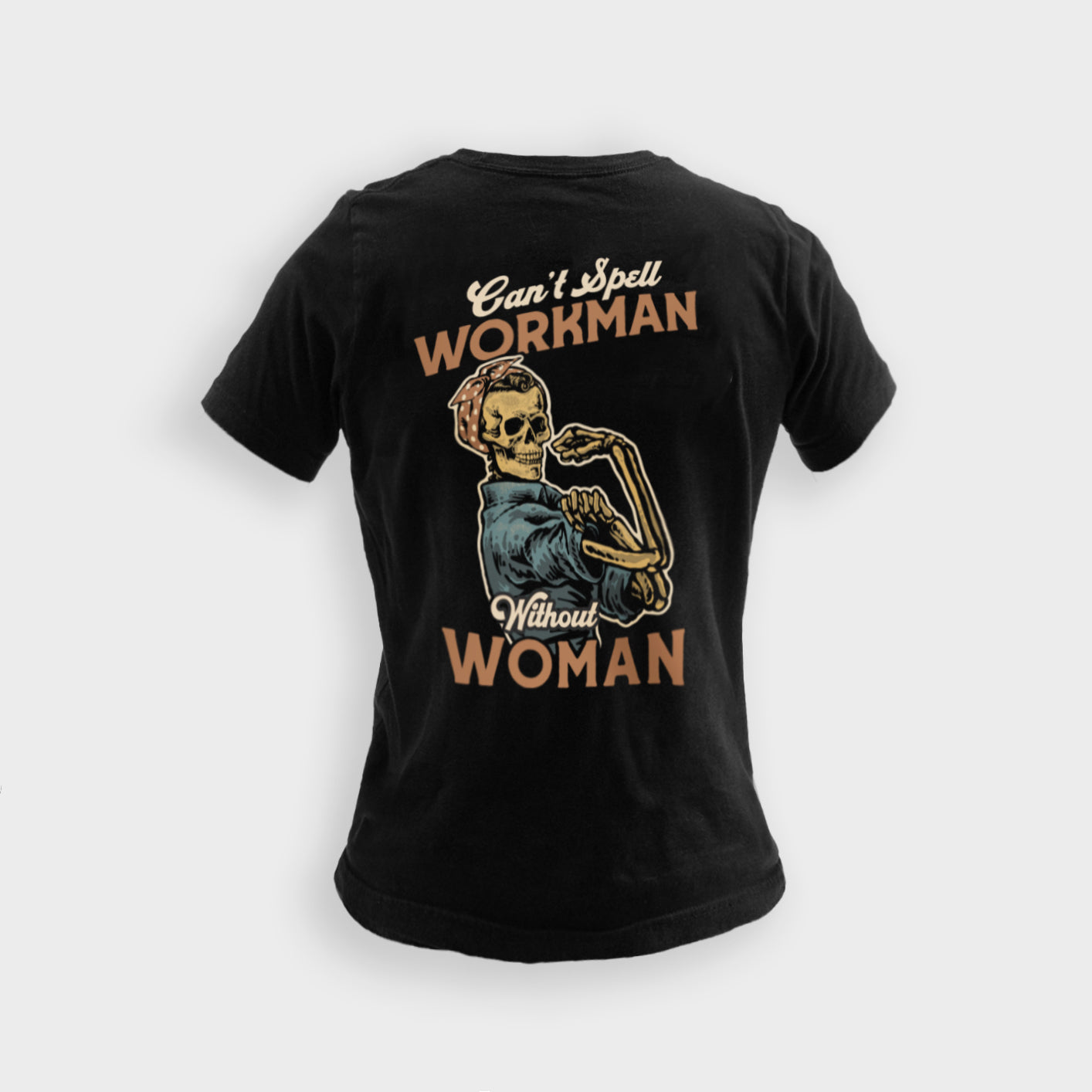 Can&#39;t Spell Workman Without Woman - Tee