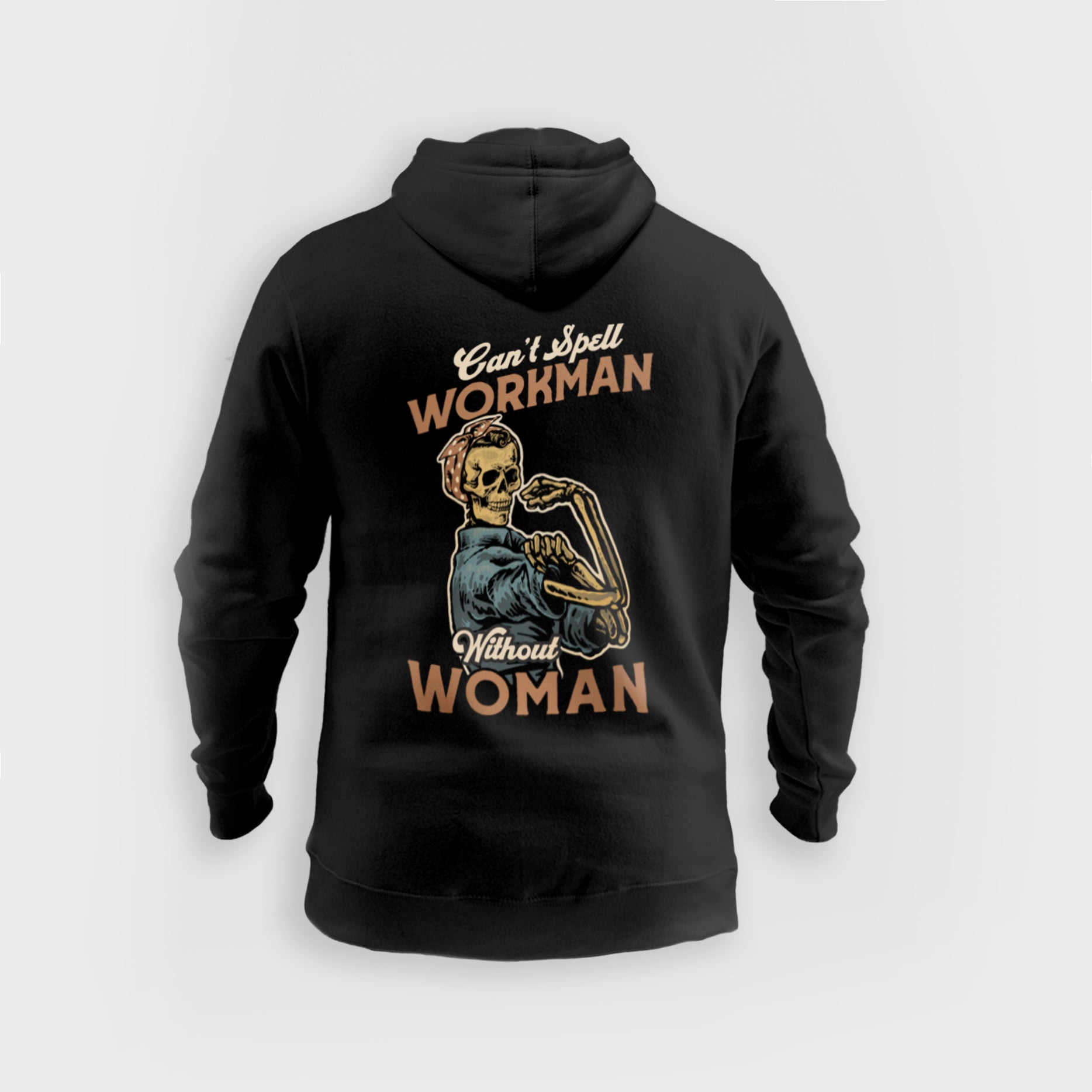 Can&#39;t Spell Workman Without Woman - Hoodie