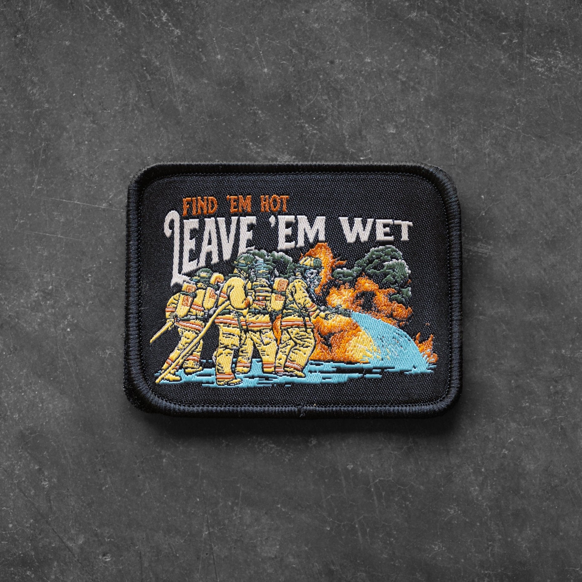 Find 'Em Hot Leave 'Em Wet - Patch