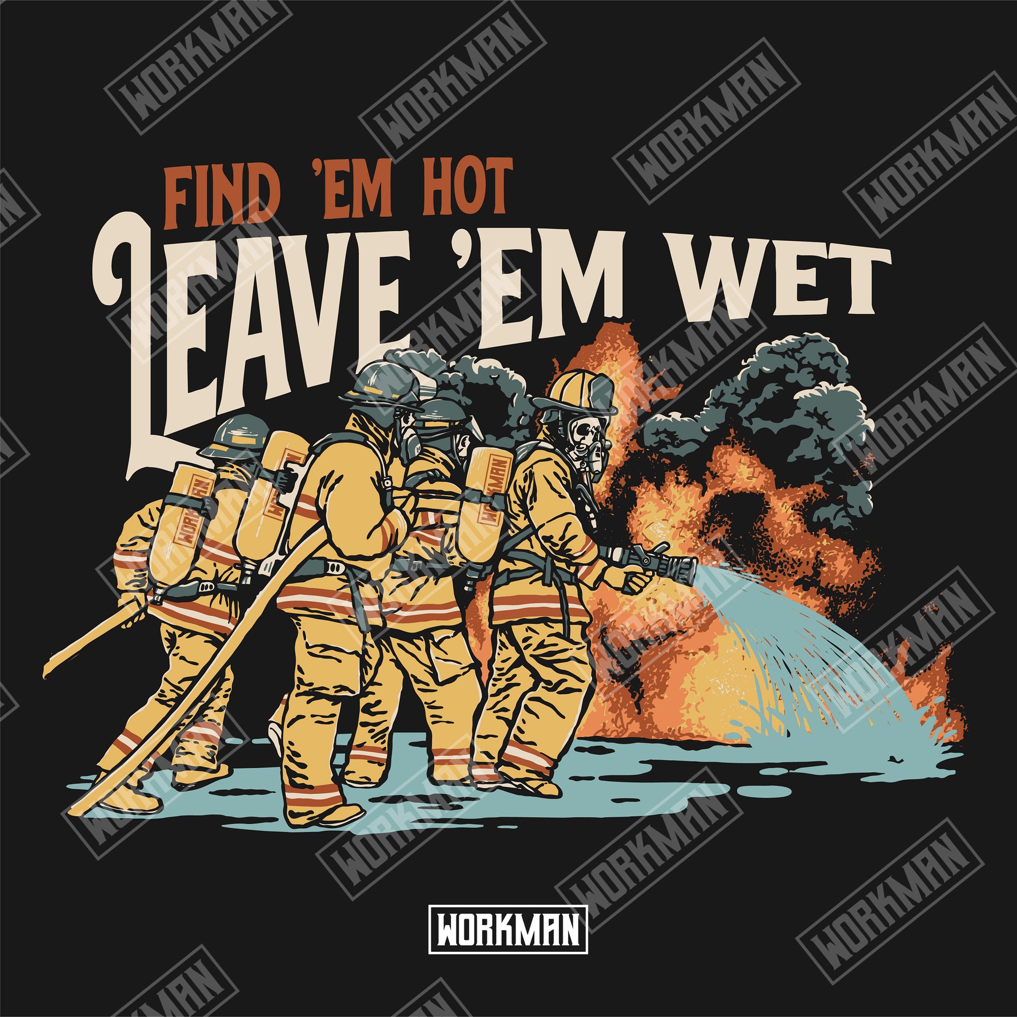 Find &#39;Em Hot, Leave &#39;Em Wet - Tee