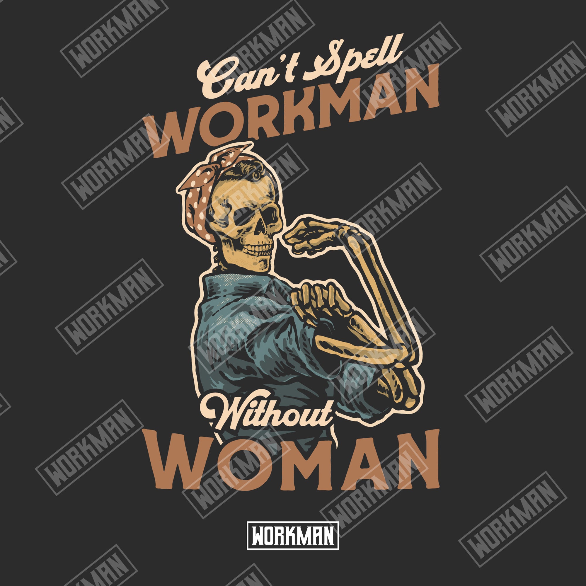 Can&#39;t Spell Workman Without Woman - Tee