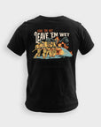 Find 'Em Hot, Leave 'Em Wet - Tee