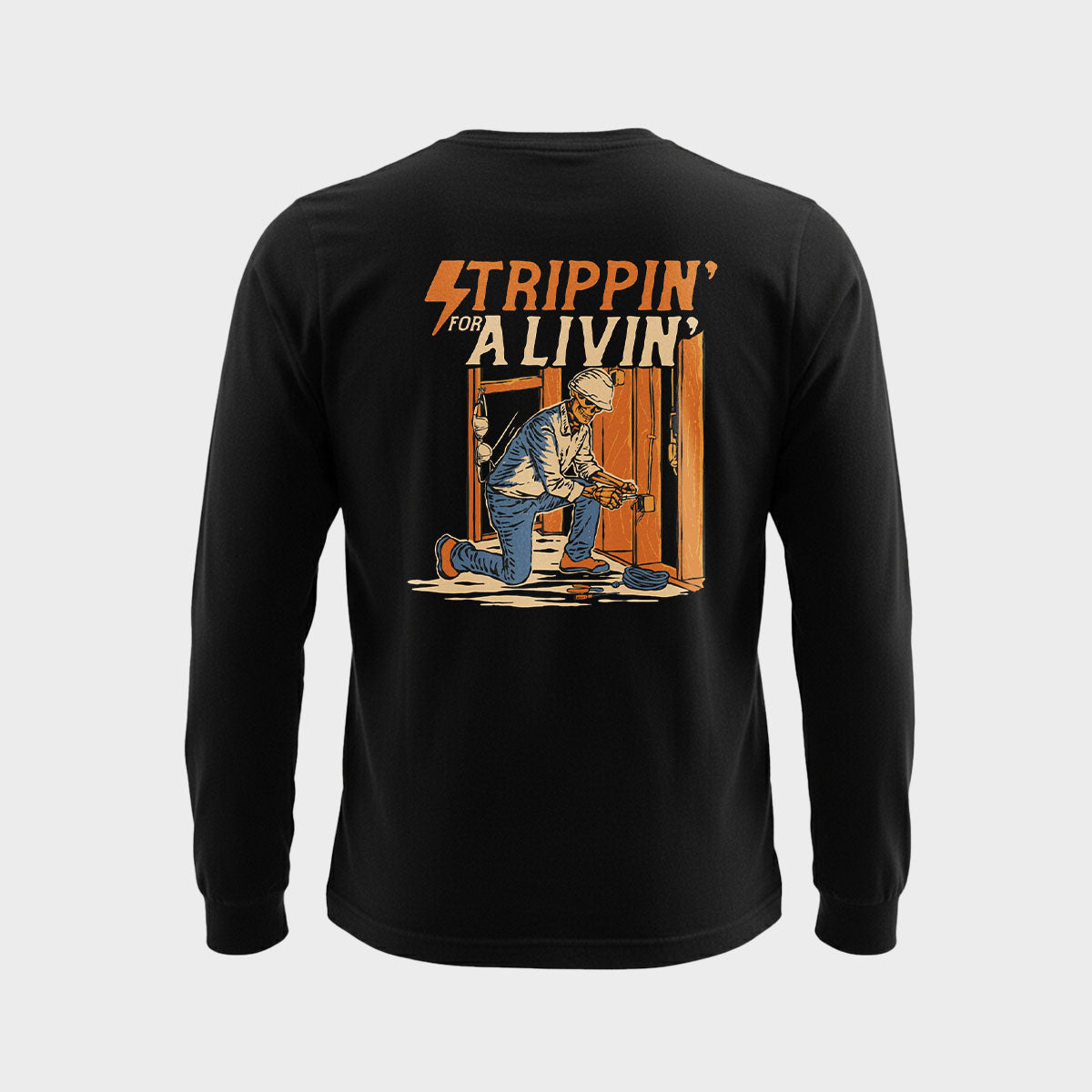 Strippin' For A Livin' - Pocket Long Sleeve