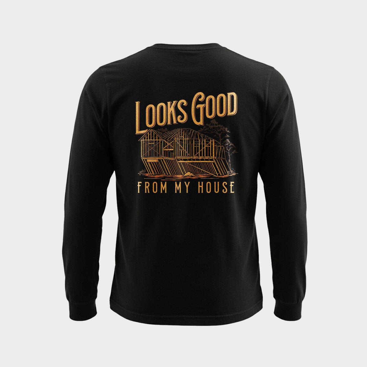 Looks Good From My House - Pocket Long Sleeve