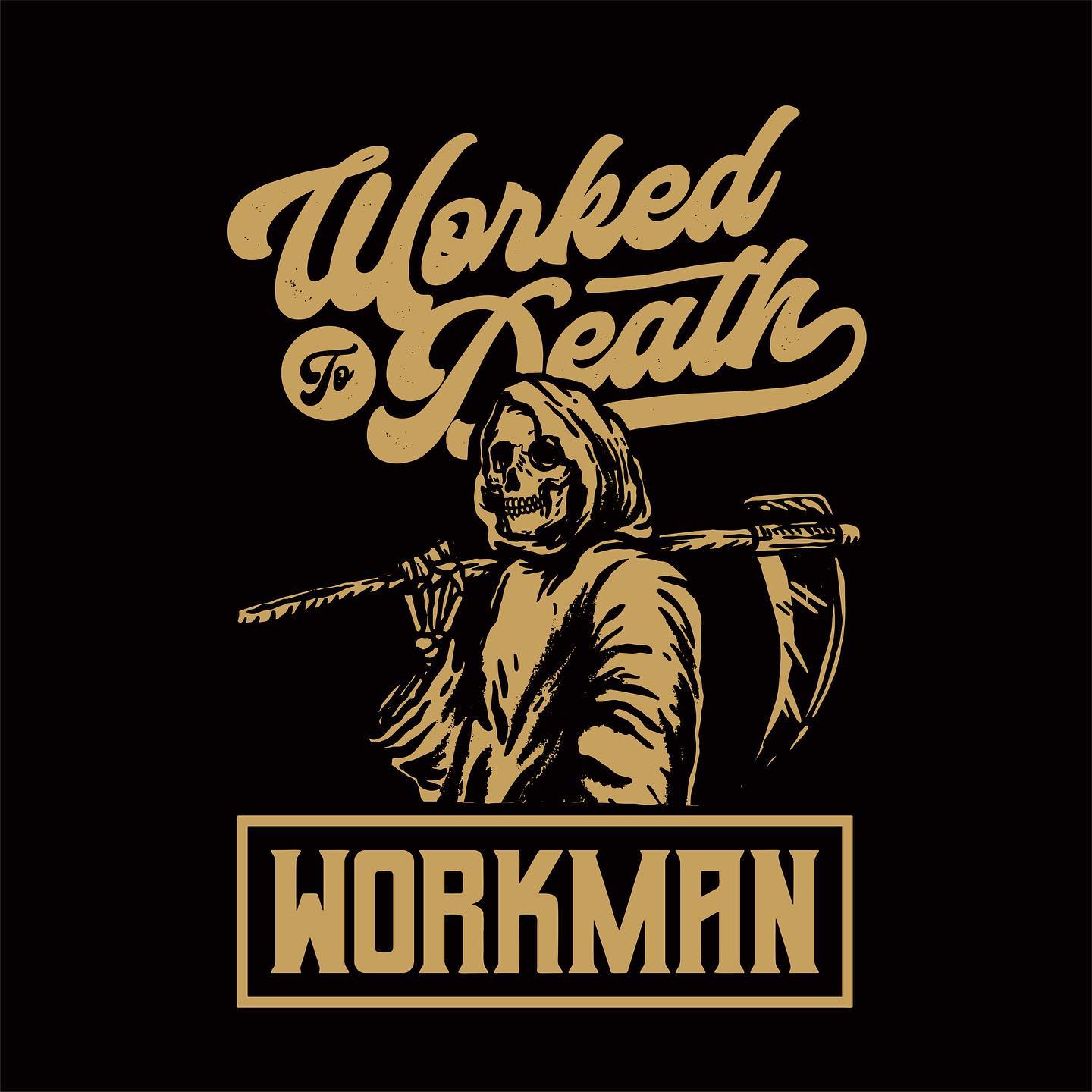 Worked to Death - Tee - Workman Trading Co.