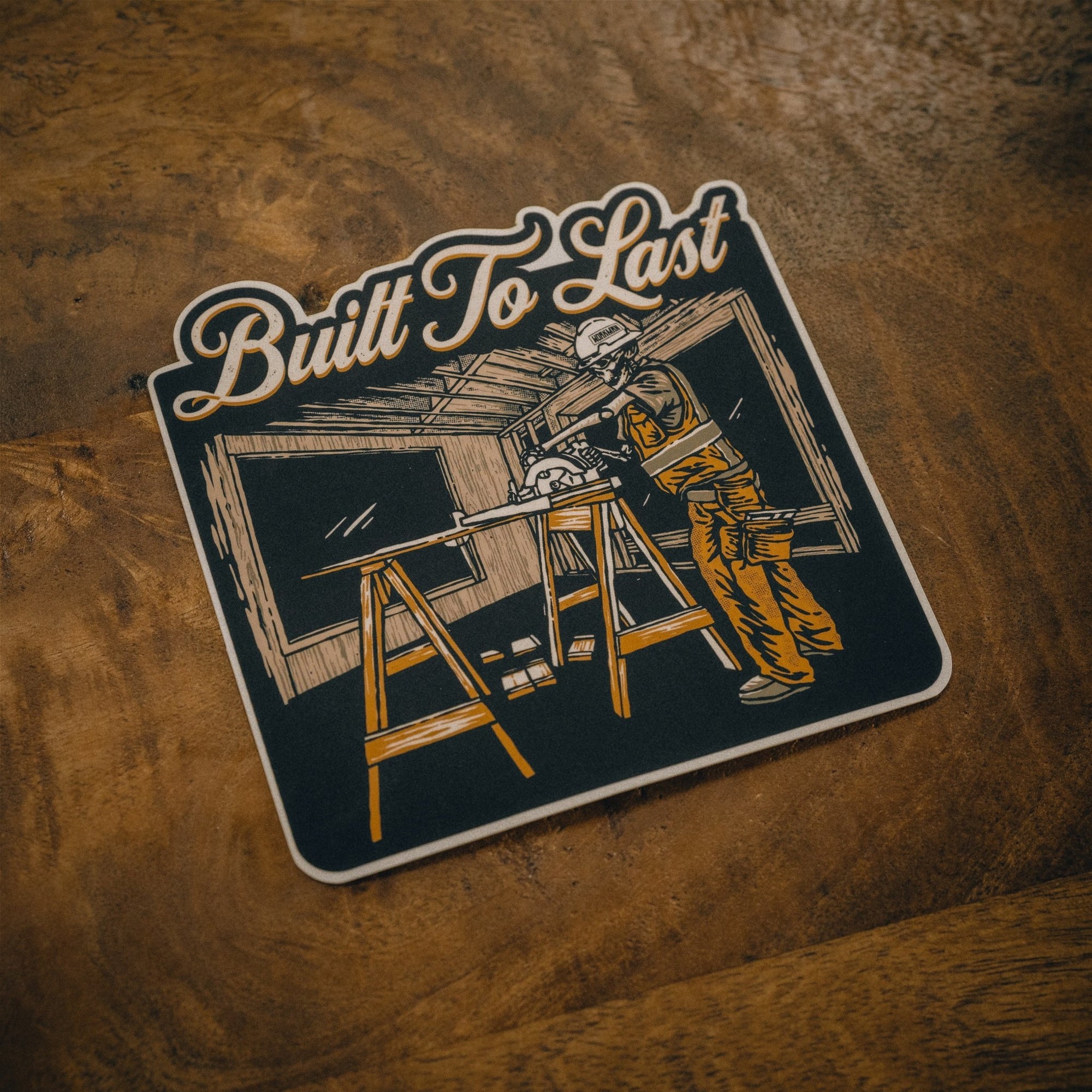 Built To Last - Sticker - Workman Trading Co.
