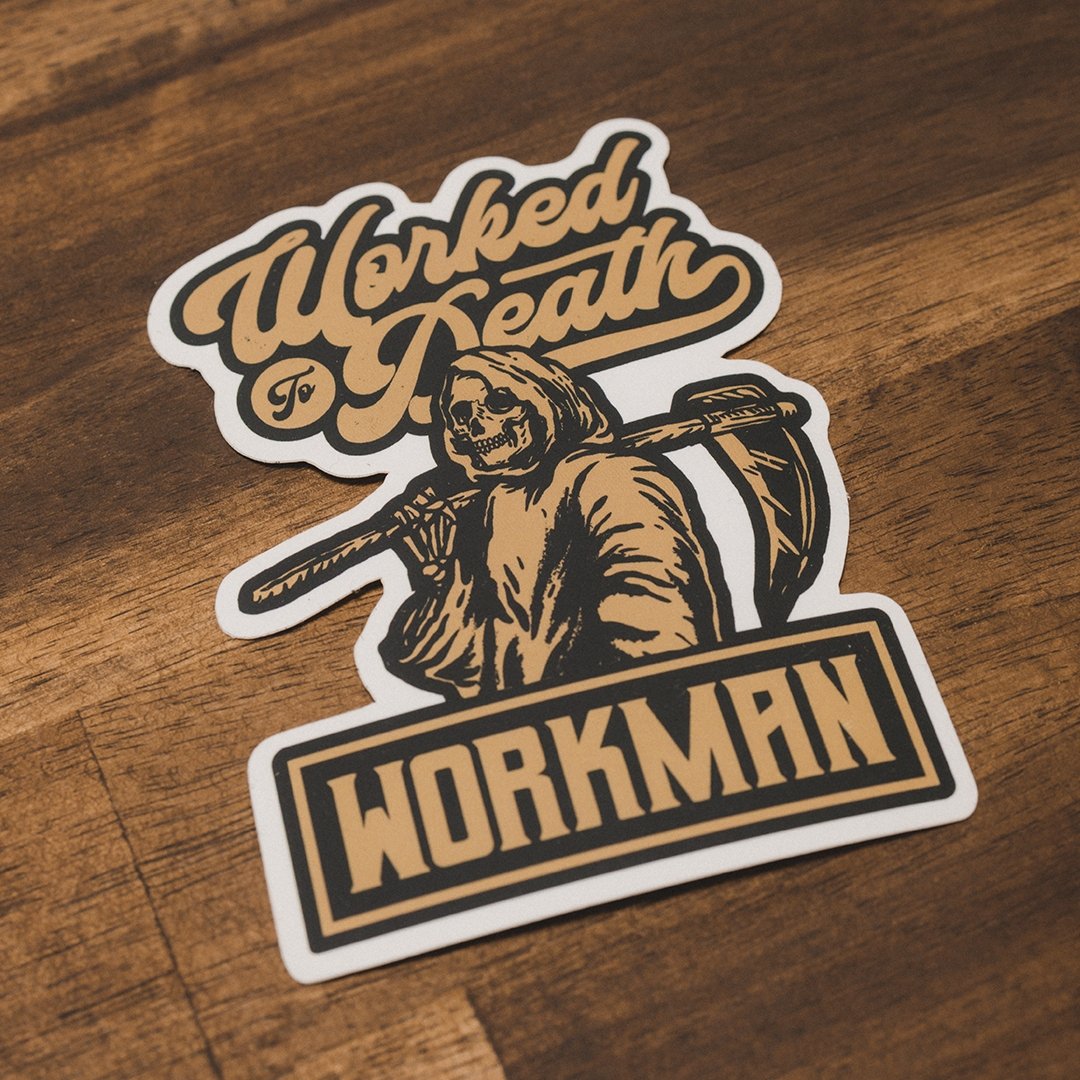 Worked To Death - Sticker